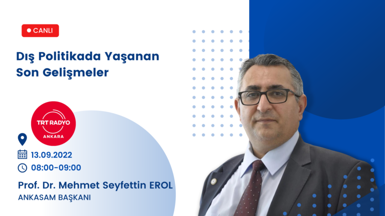 ANKASAM Başkanı Prof. Dr. Mehmet Seyfettin Erol TRT Ankara Radyosu’nda