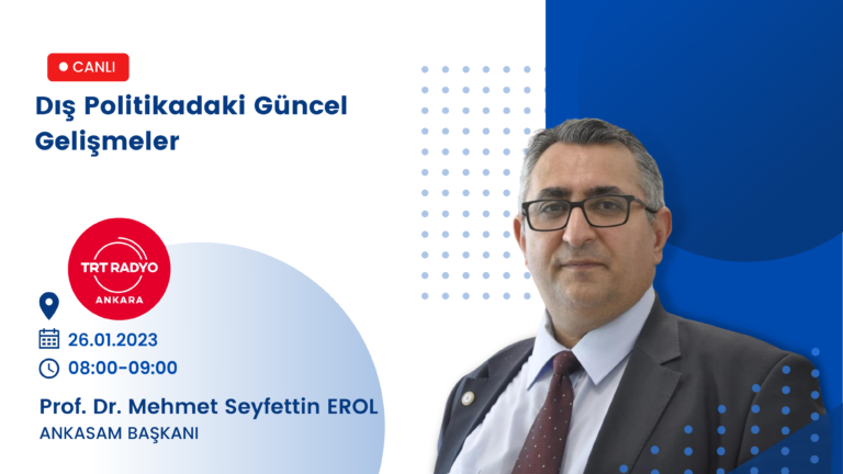 ANKASAM Başkanı Prof. Dr. Mehmet Seyfettin Erol TRT Ankara Radyosu’nda